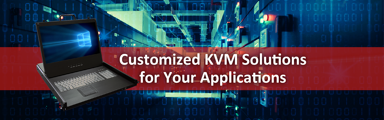 Customized KVM Solutions for Your Applications